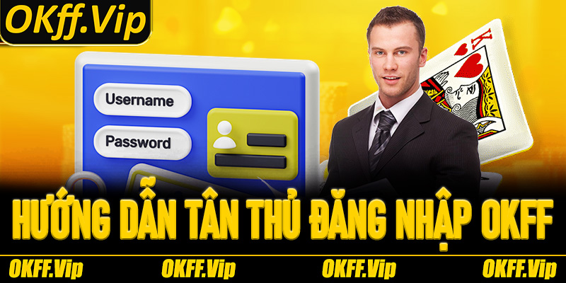 Hướng dẫn đăng nhập OKFF chi tiết cho người mới bắt đầu
